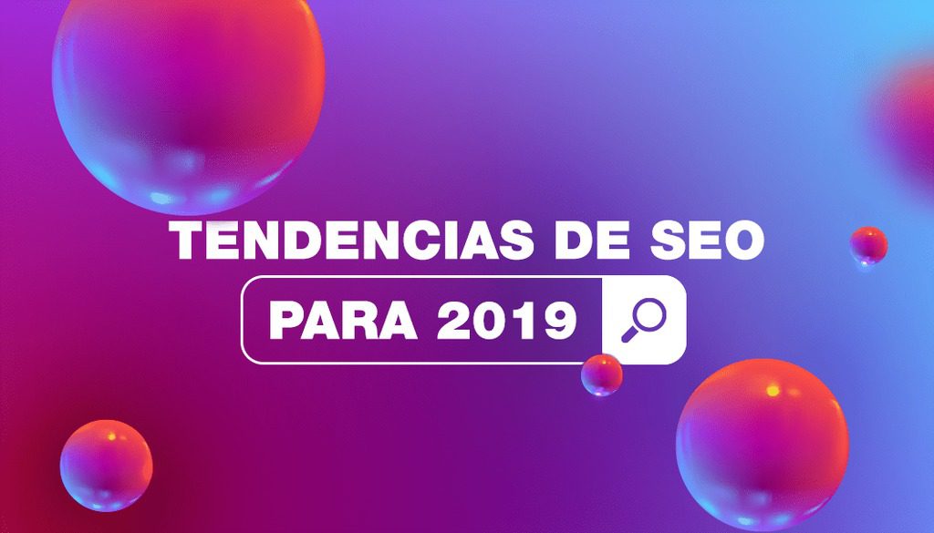 POSICIONAMIENTO SEO 2019: novedades