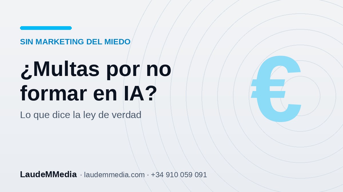 &iquest;Te pueden multar por no formar a tu equipo en IA? Lo que dice la ley de verdad