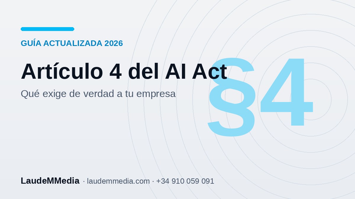 Art&iacute;culo 4 del AI Act: qu&eacute; exige de verdad a tu empresa